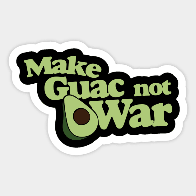 Make Guac not War Sticker by bubbsnugg